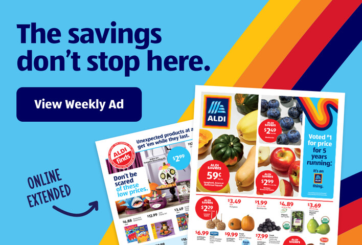The savings don’t stop here. View Weekly Ad. Online Extended
