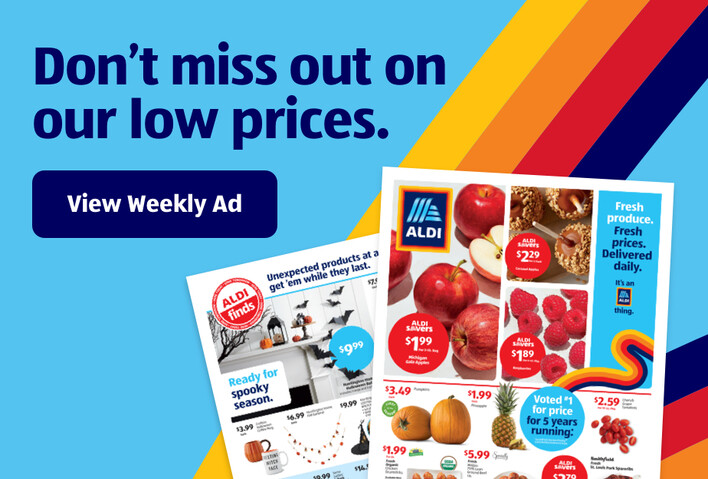 Don’t miss out on our low prices. View Weekly Ad.