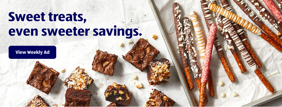 Sweet treats, even sweeter savings. View Weekly Ad.