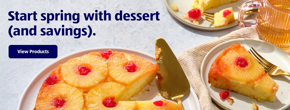 Start spring with dessert (and savings). View Products.