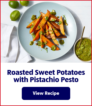 Roasted Sweet Potatoes with Pistachio Pesto. View Recipe.