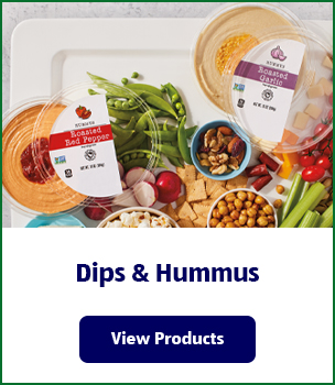 Dips &amp; Hummus. View Products.
