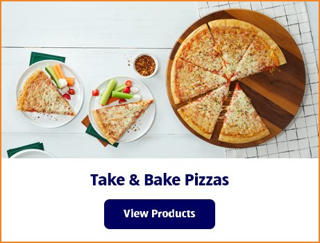 Take & Bake Pizzas. View Products.