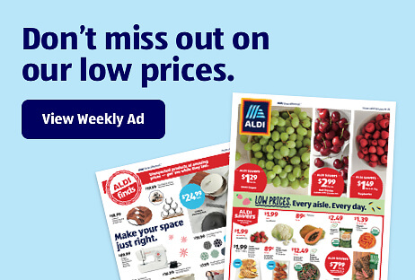 Don’t miss out on our low prices. View Weekly Ad. 