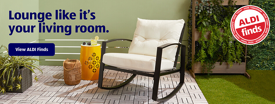 Lounge like it’s your living room. View ALDI Finds.