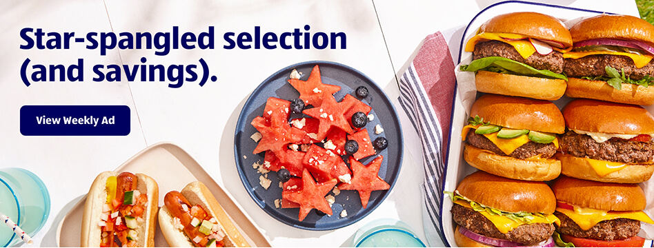 Star-spangled selection (and savings). View Weekly Ad.