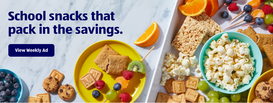 School snacks that pack in the savings. View Weekly Ad.