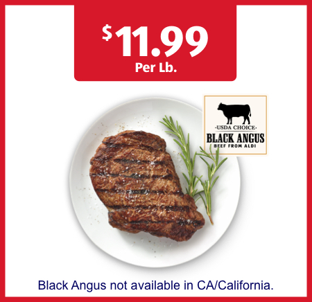 $11.99 Per Lb. Black Angus not available in CA/California