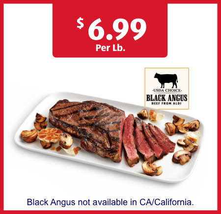 $6.99 Per Lb. Black Angus not available in CA/California