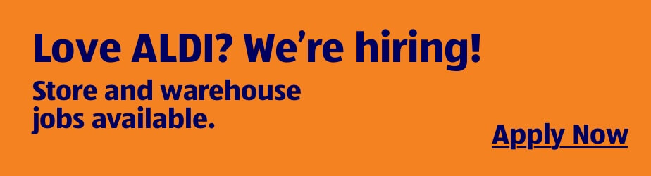 Love ALDI? We're hiring! Store and warehouse jobs available. Apply Now.