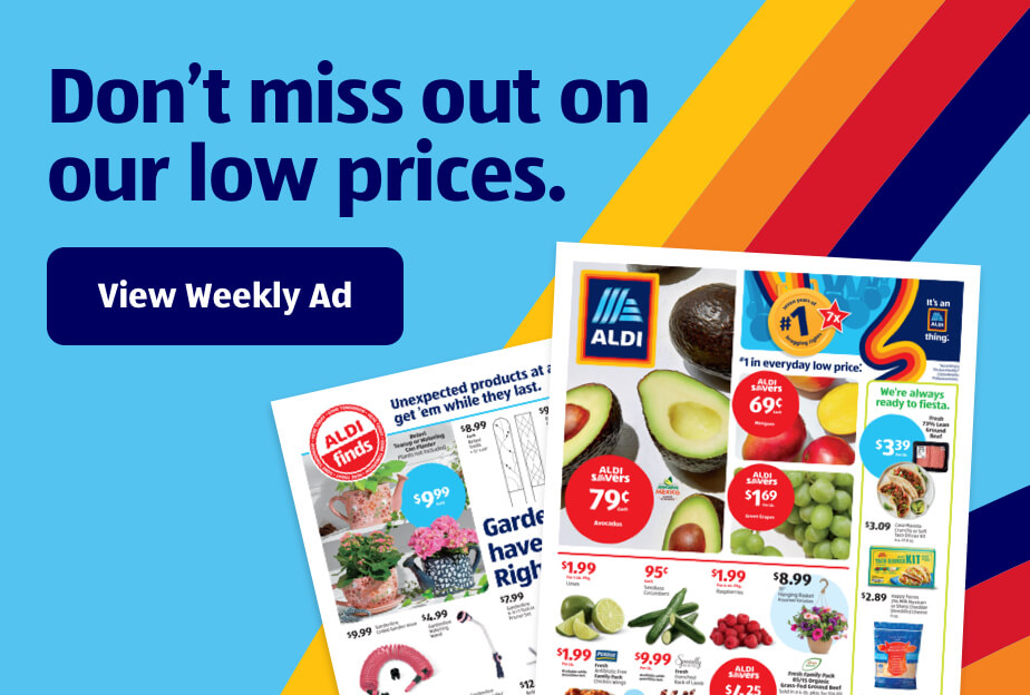 Don't miss out on our low prices. View Weekly Ad.