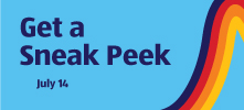 Get a Sneak Peek July 14