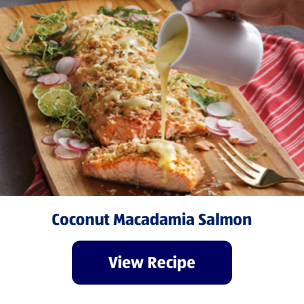 Coconut Macadamia Salmon. View Recipe.
