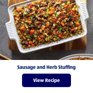 Sausage and Herb Stuffing. View Recipe.