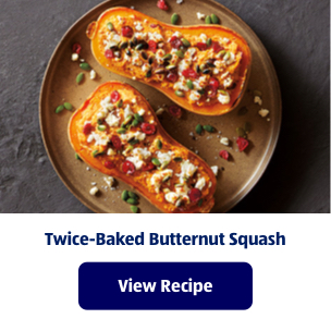 Twice-Baked Butternut Squash. View Recipe.
