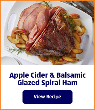 Apple Cider & Balsamic Glazed Spiral Ham. View Recipe.