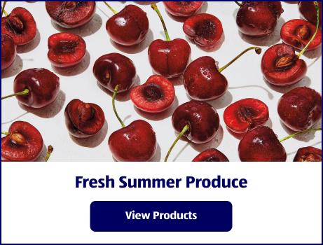 Fresh Summer Produce. View Products.