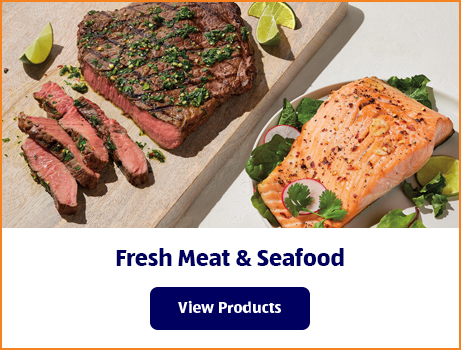 Fresh Meat & Seafood. View Products.